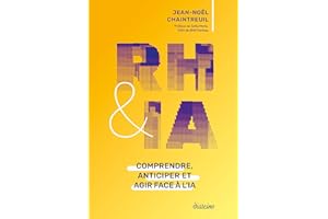 RH et IA - Comprendre, anticiper et agir face à l'IA (French Edition)