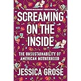 Screaming on the Inside: The Unsustainability of American Motherhood