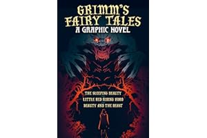 Grimm's Fairy Tales: A Graphic Novel: The Sleeping Beauty, Little Red Riding Hood, Beauty and the Beast