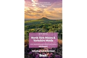 North York Moors & Yorkshire Wolds: Local, Characterful Guides to Britain's Special Places (Slow Travel)