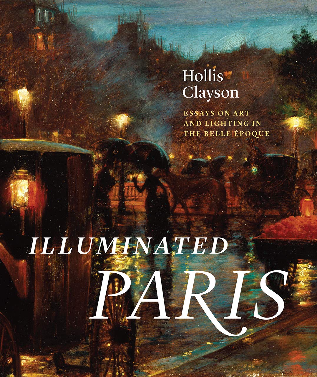 Illuminated Paris: Essays on Artwork and Lighting within the Belle Époque