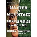 Master of the Mountain: Thomas Jefferson and His Slaves
