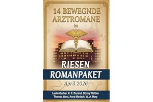 14 Bewegende Arztromane im Riesen Romanpaket April 2026 (German Edition)