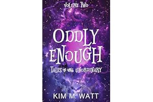 Oddly Enough Volume 2: More Tales of the Unordinary: a short story collection (Oddly Enough: Short Stories)