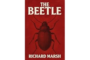 The Beetle: A Gothic Horror Novel (1897 Illustrated Edition)