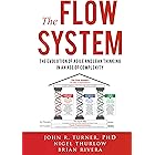 The Flow System: The Evolution of Agile and Lean Thinking in an Age of Complexity