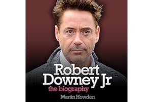 Robert Downey, Jr.: The Biography