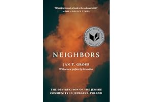 Neighbors: The Destruction of the Jewish Community in Jedwabne, Poland