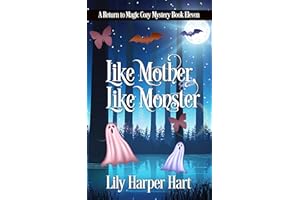 Like Mother, Like Monster (A Return to Magic Cozy Mystery Book 11)