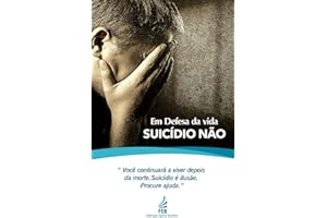 Em defesa da vida. Suicídio não! (Portuguese Edition)