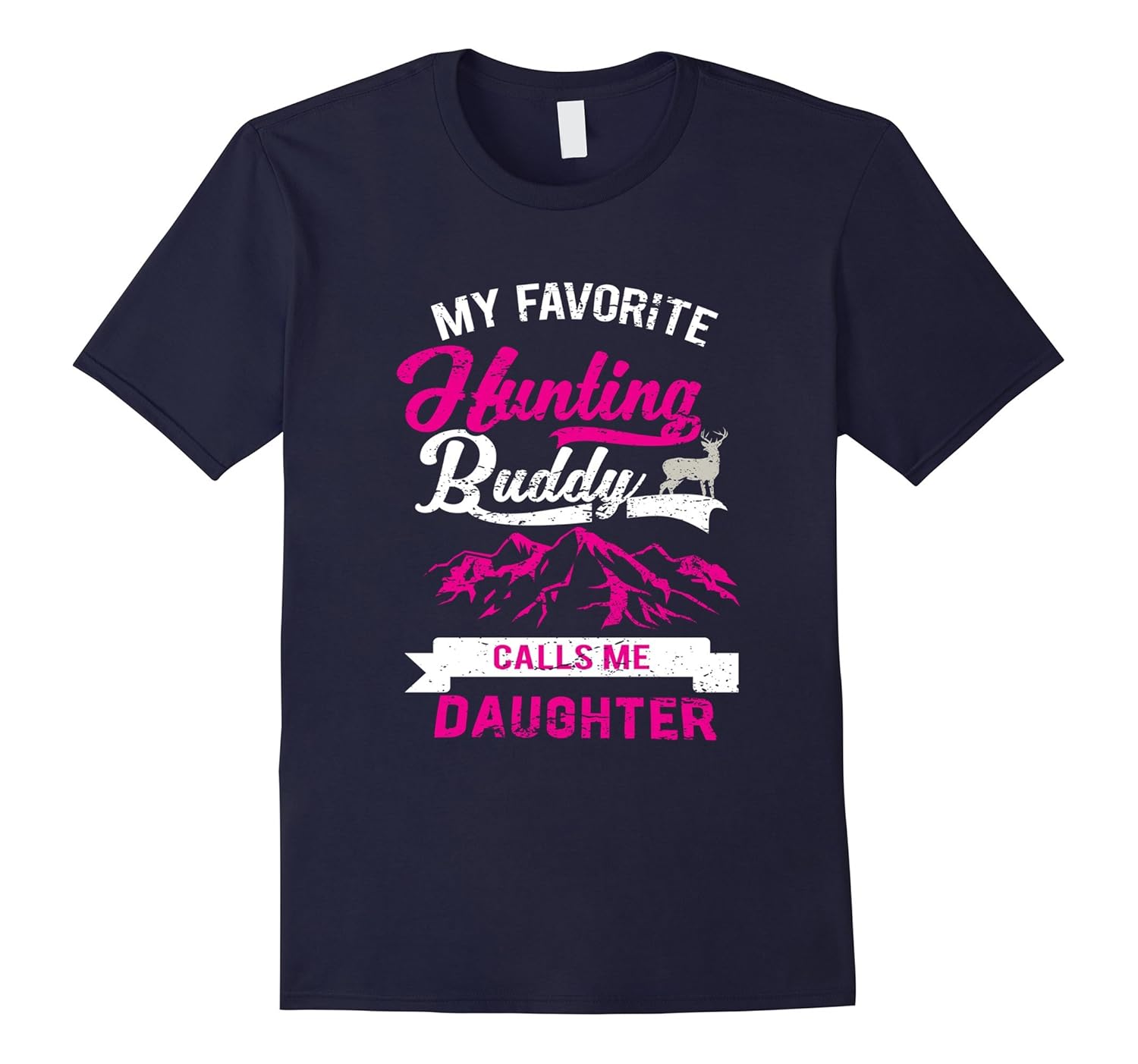 My favorite Hunting Buddy Calls Me Daughter Hunting T-Shirt-ANZ