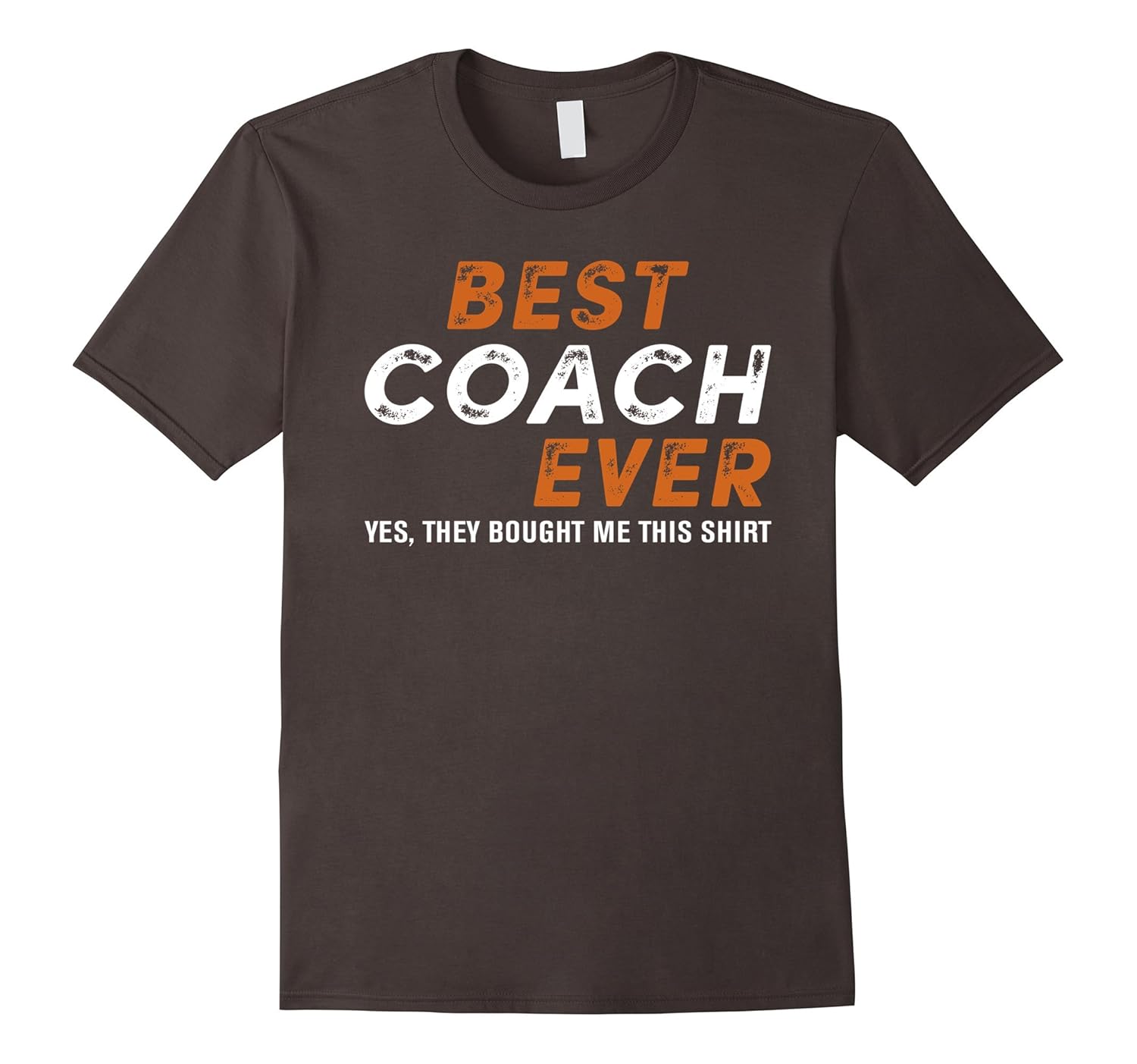 BEST COACH EVER YES THEY BOUGHT ME THIS TSHIRT