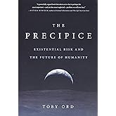 The Precipice: Existential Risk and the Future of Humanity