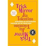 Trick Mirror: Reflections on Self-Delusion