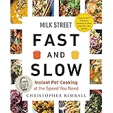 Milk Street Fast and Slow: Instant Pot Cooking at the Speed You Need
