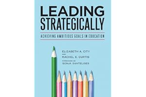 Leading Strategically: Achieving Ambitious Goals in Education