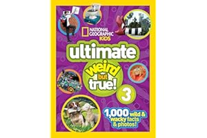 National Geographic Kids Ultimate Weird But True 3: 1,000 Wild & Wacky Facts & Photos!