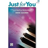 Just for You, Bk 4: A Collection of 10 Piano Solos in a Wide Variety of Styles and Moods Specially Written to Inspire, Motivate, and Entertain