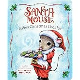 Santa Mouse Bakes Christmas Cookies (A Santa Mouse Book)