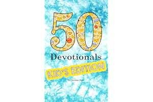 50 Devotionals: Kids Edition: Nurturing Faith, Character, and Connection in Young Hearts (50 Devotionals: What's the Good Wor