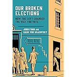 Our Broken Elections: How the Left Changed the Way You Vote