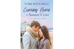 Coming Home to Sunset Cove: A sweet, small-town romance