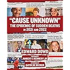 "Cause Unknown": The Epidemic of Sudden Deaths in 2021 & 2022 (Children’s Health Defense)