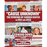 "Cause Unknown": The Epidemic of Sudden Deaths in 2021 & 2022 (Children’s Health Defense)
