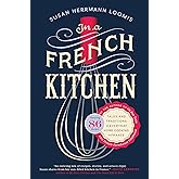 In a French Kitchen: Tales and Traditions of Everyday Home Cooking in France