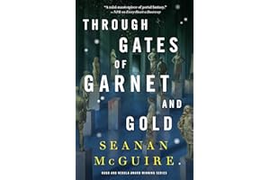 Through Gates of Garnet and Gold (Wayward Children Book 11)