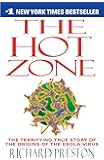 The Hot Zone: The Terrifying True Story of the Origins of the Ebola Virus