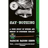 Say Nothing: A True Story of Murder and Memory in Northern Ireland