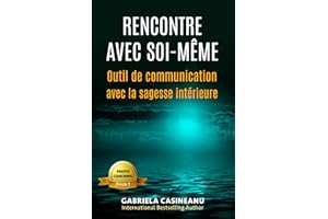 Rencontre avec soi-même: Outil de communication avec la sagesse intérieure (Photo-Coaching) (French Edition)