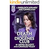 Death at the Diogenes Club: a Sherlock Holmes and Lucy James Mystery (The Sherlock Holmes and Lucy James Mysteries Book 6)