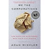 We the Corporations: How American Businesses Won Their Civil Rights