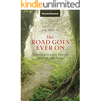The Road Goes Ever On: A Christian Journey Through The Lord of the Rings book cover