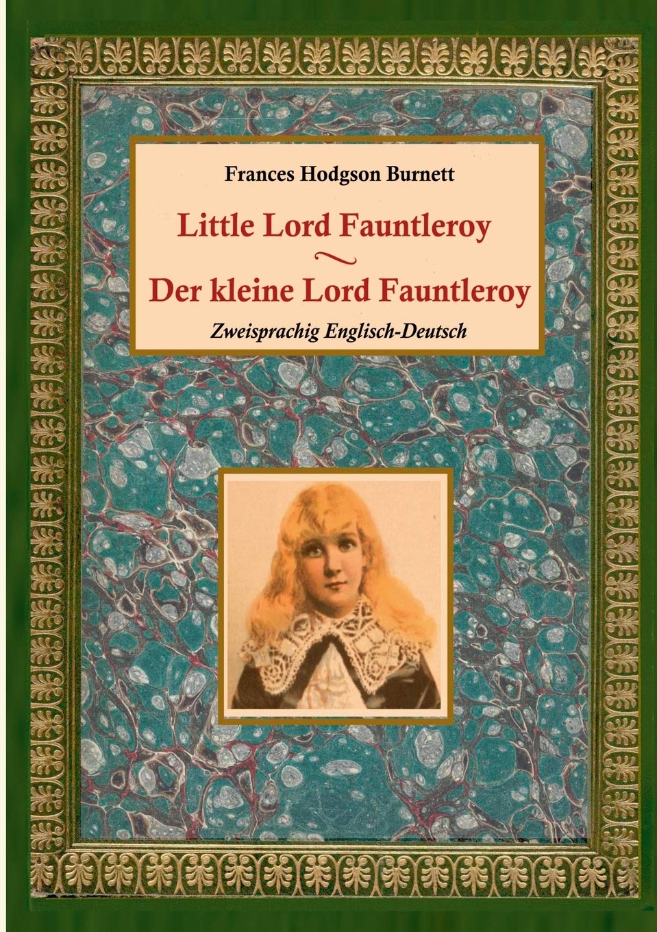Der Kleine Lord Fauntleroy Little Lord Fauntleroy Zweisprachig Englisch Deutsch German Edition Hodgson Burnett Frances Weber Maria 9783750437715 Amazon Com Books