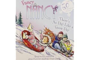 Fancy Nancy: There's No Day Like a Snow Day: A Winter and Holiday Book for Kids