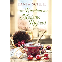 Die Kirschen der Madame Richard: Von der Spiegel-Bestsellerautorin Caroline Bernard (German Edition) book cover Die Kirschen der Madame Richard: Von der Spiegel-Bestsellerautorin Caroline Bernard (German Edition) book cover