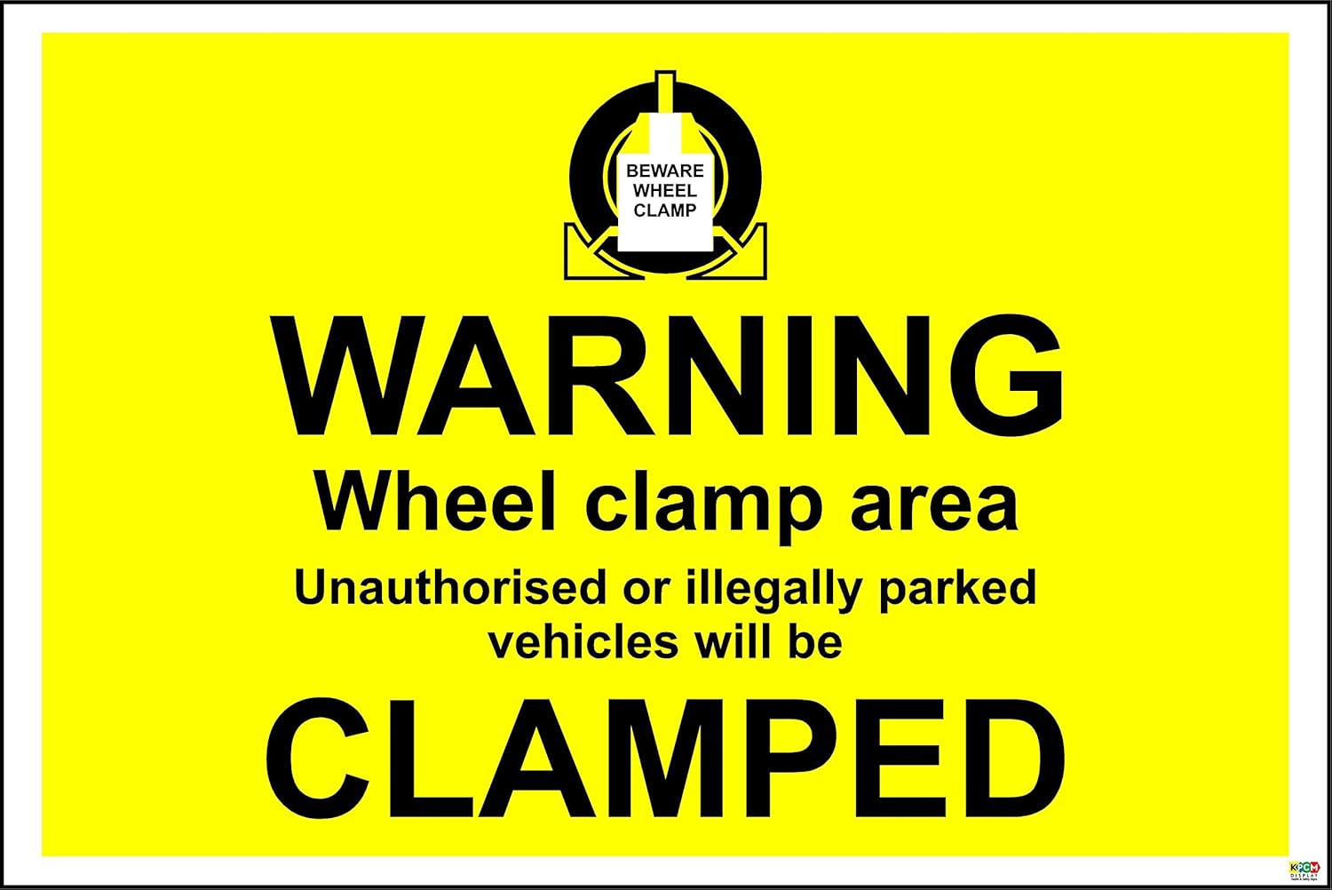 Warning Wheel clamp Area Sign, unauthorised Vehicles Will be clamped 1