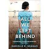 All We Left Behind: A heartbreaking and gripping historical novel