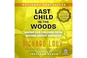 Last Child in the Woods: Saving Our Children from Nature-Deficit Disorder