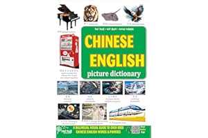 Chinese - English picture dictionary: A BILLINGUAL VISUAL GUIDE TO OVER 8000 CHINESE ENGLISH WORDS & PHARSES (Chinese 3-in-1 