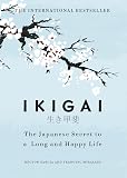 Ikigai: The Japanese secret to a long and happy life