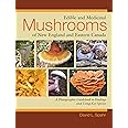 Edible and Medicinal Mushrooms of New England and Eastern Canada: A Photographic Guidebook to Finding and Using Key Species