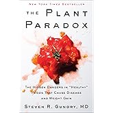 The Plant Paradox: The Hidden Dangers in "Healthy" Foods That Cause Disease and Weight Gain (The Plant Paradox, 1)