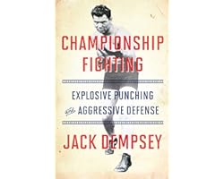 Championship Fighting: Explosive Punching and Aggressive Defense