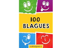 100 blagues: Un moment de pure rigolade ! (100blagues.fr t. 1) (French Edition)