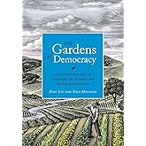 The Gardens of Democracy: A New American Story of Citizenship, the Economy, and the Role of Government