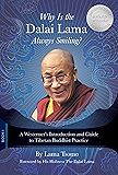 Why Is the Dalai Lama Always Smiling?: A Westerner's Introduction and Guide to Tibetan Buddhist Practice